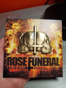 Rose Funeral "Crucify.Kill.Rot."  Lapel Pin